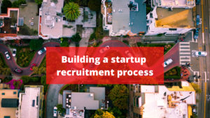 startup recruitment process